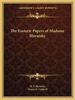 The Esoteric Papers of Madame Blavatsky 1162760818 Book Cover