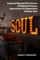 Insured Beyond the Grave: Published Essays, Interviews & Dispatches Volume One 0997935375 Book Cover