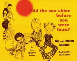 Did the Sun Shine Before You Were Born (Books for Young Readers) 087975723X Book Cover