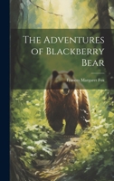 The Adventures of Blackberry Bear 1021080217 Book Cover