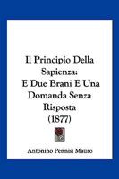 Il Principio Della Sapienza: E Due Brani E Una Domanda Senza Risposta (1877) 1168343321 Book Cover