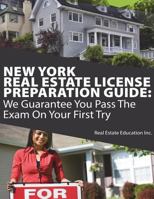 New York Real Estate License Preparation Guide: We Guarantee You Pass The Exam On Your First Try 1723024945 Book Cover