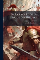 De La Race Et De La Langue Des Hittites 1147265488 Book Cover