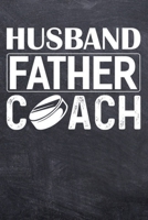 Husband Father Coach: Hockey College Ruled Notebook (6x9 inches) with 120 Pages 1711183229 Book Cover