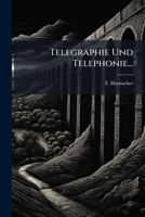 Telegraphie Und Telephonie... 1276383274 Book Cover