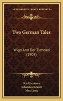 Two German Tales: Wigo And Der Tschokoi 1120047722 Book Cover
