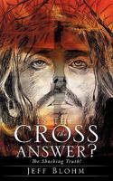 Is the Cross the Answer? 1612154409 Book Cover