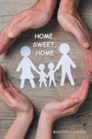 Home, Sweet, Home. 1524558281 Book Cover