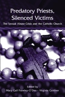 Predatory Priests, Silenced Victims: The Sexual Abuse Crisis and the Catholic Church 0881634247 Book Cover