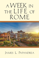 A Week in the Life of Rome 0830824820 Book Cover