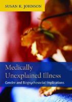 Medically Unexplained Illness: Gender and Biopsychosocial Implications 0979212588 Book Cover