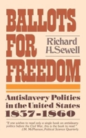 Ballots for Freedom: Antislavery Politics in the United States 1837-1860 0393009661 Book Cover