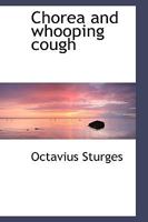 Chorea and Whooping-Cough: Five Lectures 1141103990 Book Cover