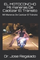 EL MOTOCONCHO Mil maneras De Caotizar El Tr�nsito: Mil Maneras De Caotizar El Tr�nsito 1549953834 Book Cover