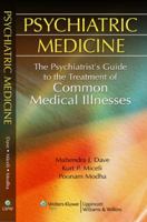 Psychiatric Medicine: The Psychiatrist's Guide to the Treatment of Common Medical Illnesses 0781784085 Book Cover