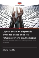 Capital social et disparités entre les sexes chez les réfugiés syriens en Allemagne (French Edition) 6208889650 Book Cover