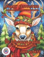 Furry Festivities Animals Adorned in Holiday Splendor: 30 Coloring Pages Adult Coloring Book B0CM9NPH6H Book Cover