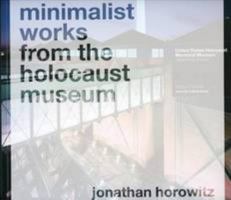 Jonathan Horowitz - Minimalist Works from the Holocaust Museum 095587694X Book Cover