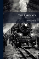 The railways: their relations to the government. Address 1172329710 Book Cover