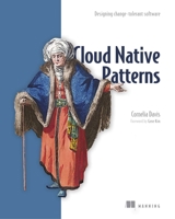 Cloud Native Patterns: Designing change-tolerant software 1617294292 Book Cover