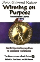 Winning on Purpose: How to Organize Congregations to Succeed in Their Mission (Convergence Ebook Series) 0687495024 Book Cover
