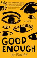 Good Enough: A Novel 1250123518 Book Cover