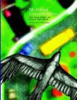 My Friend Grows Feathers - The True Story of Jackie the Crow 0557027063 Book Cover