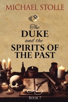The Duke and the Spirits of the Past: Historical Novel B0H3MTHK7W Book Cover
