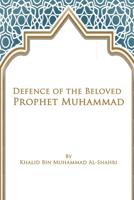 Defence of the Beloved Prophet Muhammad 4242777221 Book Cover