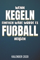 Kalender 2020: Kegeln - Wenn es einfach wäre - A5 Kalender Planer für ein erfolgreiches Jahr - 110 Seiten (German Edition) 1672956749 Book Cover