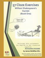 57 Cloze Exercises William Shakespeare's Hamlet (Book One) 1791960111 Book Cover