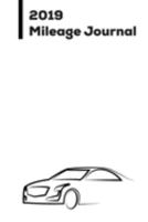 2019 Mileage Journal: Vehicle Mileage Logbook For Business And Personal Use, Great For Sales Reps, Rideshare, And Tax Preparation 1691616443 Book Cover