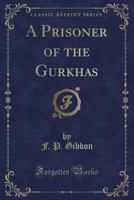 A prisoner of the Gurkhas 1177717093 Book Cover