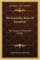 The Scientific Basis Of Socialism: Two Essays In Evolution 1120040442 Book Cover