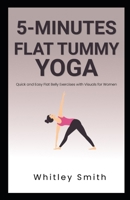 5-Minutes Flat Tummy Yoga: Quick and Easy Flat Belly Exercises with Visuals for Women null Book Cover