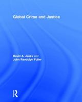 Global Crime and Justice 1138693472 Book Cover