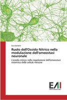 Ruolo dell'Ossido Nitrico nella modulazione dell'omeostasi neuronale: L'ossido nitrico nella regolazione dell'omeostasi sistemica delle cellule nervose 3639777727 Book Cover