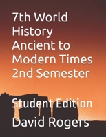 7th World History Ancient to Modern Times 2nd Semester: Student Edition B0GWLZ3TQW Book Cover