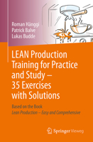 Lean Production Training for Practice and Study - 35 Exercises with Solutions: Based on the Book "Lean Production - Easy and Comprehensive 3662704676 Book Cover