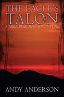 The Eagle's Talon: A Mike Edwards Adventure 1413798535 Book Cover