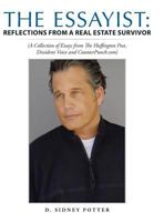 The Essayist: Reflections from a Real Estate Survivor: (A Collection of Essays from the Huffington Post, Dissident Voice and Counterpunch.Com) 1504983904 Book Cover