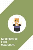 Notebook for Magicians: Dotted Journal with Cat In the magican hat Design - Cool Gift for a friend or family who loves fun presents! | 6x9" | 180 ... Brainstorming, Journaling or as a Diary 1691734160 Book Cover