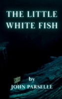 The Little White Fish 1948261901 Book Cover