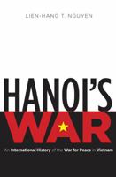 Hanoi's War: An International History of the War for Peace in Vietnam 146962835X Book Cover