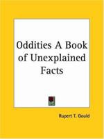 Oddities: A Book of Unexplained Facts 051718012X Book Cover