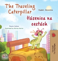 The Traveling Caterpillar (English Slovak Bilingual Book for Kids) (English Slovak Bilingual Collection) (Slovak Edition) 1525992481 Book Cover