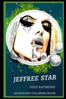 Jeffree Star Legendary Coloring Book: Relax and Unwind Your Emotions with our Inspirational and Affirmative Designs B08C8WLLYL Book Cover
