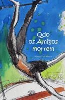 Qdo os Amigos morrem (Portuguese Edition) 1796956449 Book Cover