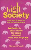 High Society: Drink and Drugs from Martini to Marijuana