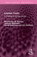 Lawless Youth: A Challenge to the New Europe (Routledge Revivals) 1032978473 Book Cover